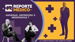 ¿Ansiedad, depresión o menopausia?  Dra Jeanette Taveras en Reporte Médico